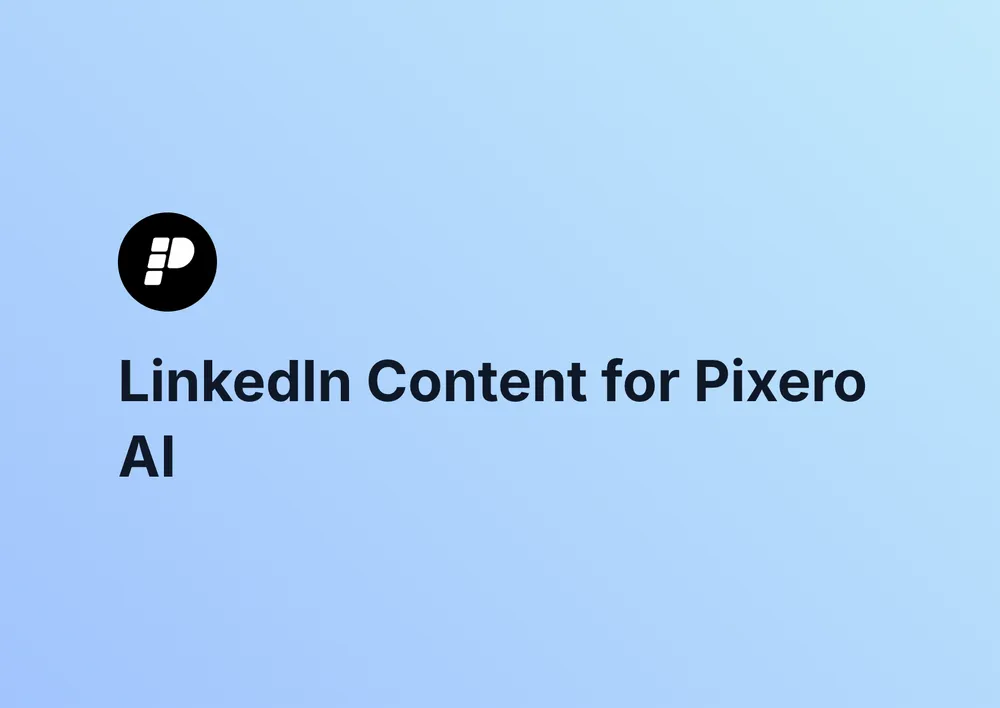 LinkedIn Content for Pixero AI  task cover