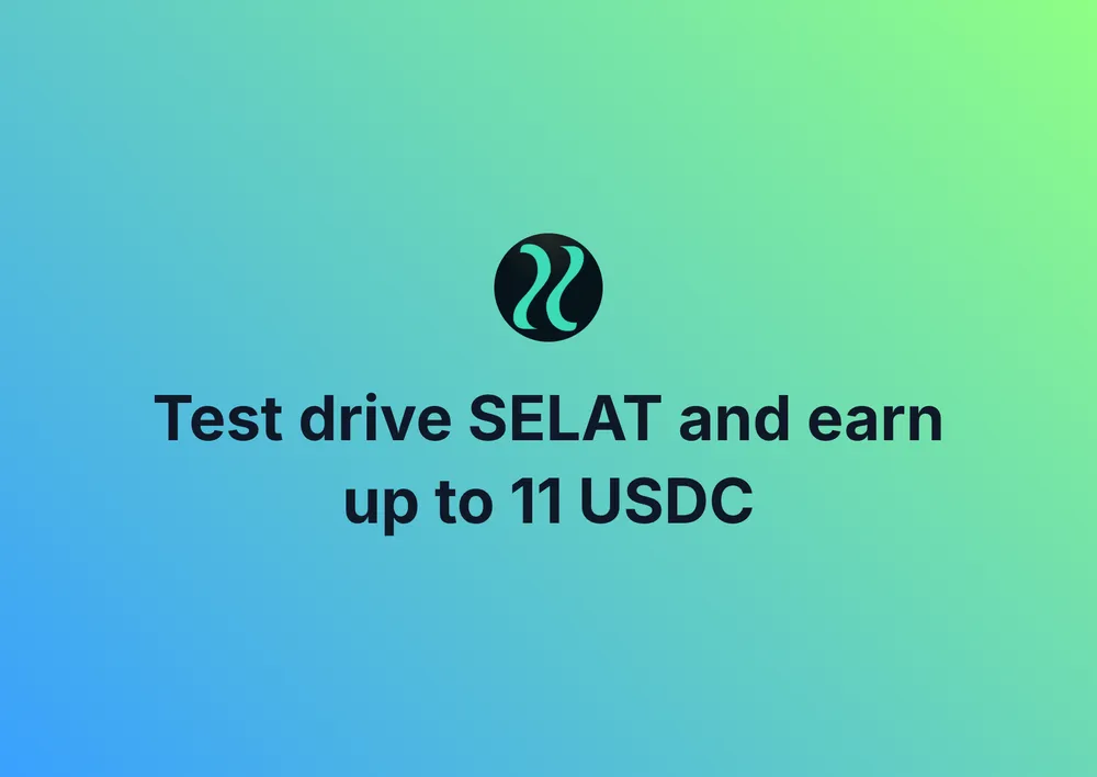 Test drive SELAT and earn up to 11 USDC task cover