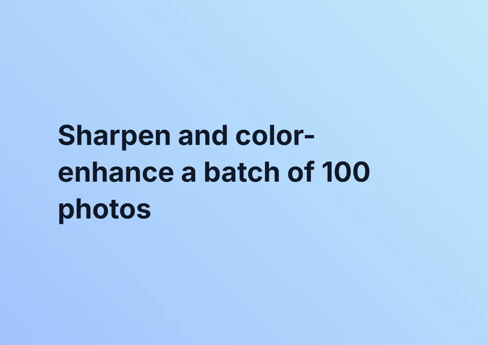 Retouch 100 Photos — Sharper & More Vivid task cover